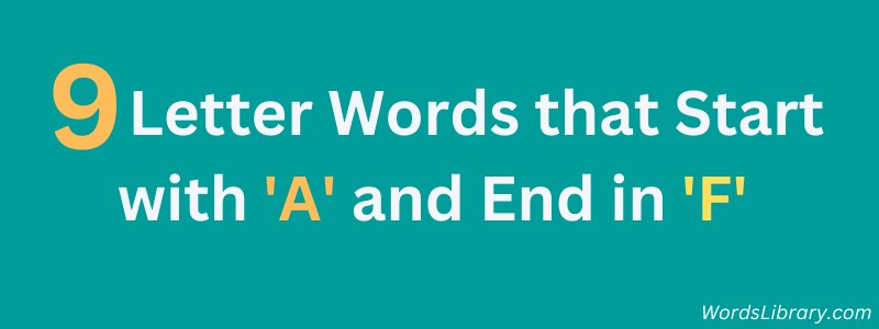 9 Letter Words Starting with A and Ending in F