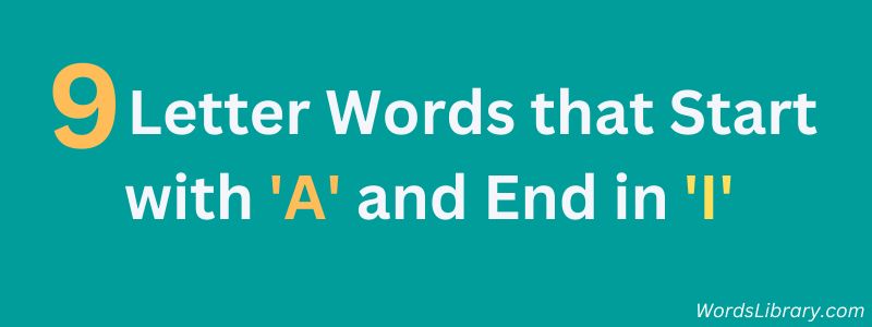 9 Letter Words that Start with ‘A’ and End in ‘I’