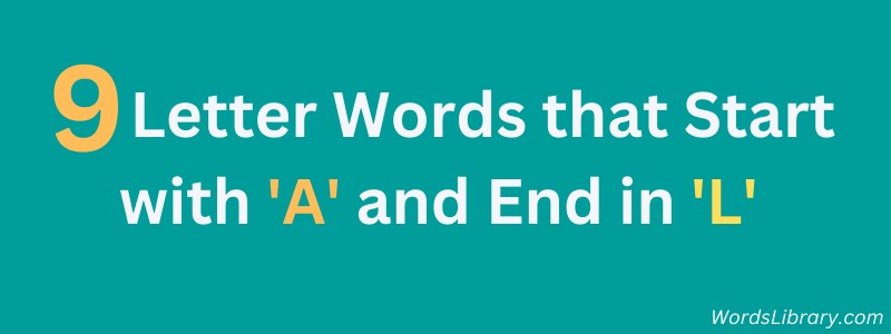 9 Letter Words Starting with A and Ending in L