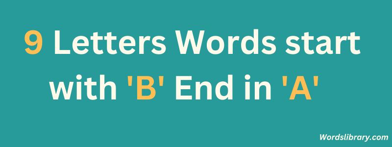 9 Letter Words that Start with B and End in A