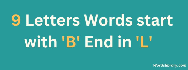 9 Letter Words that Start with B and End in L