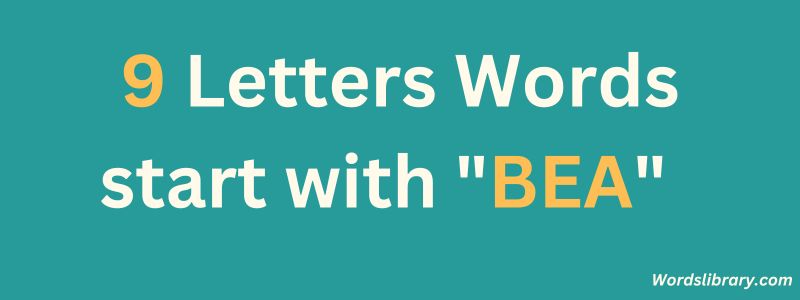9 Letter Words that Start with BEA