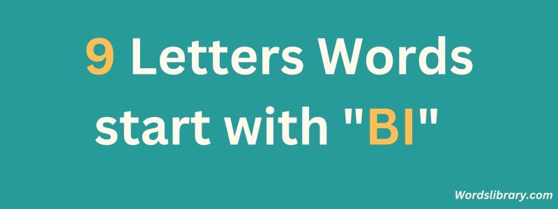 9 Letter Words that Start with BI
