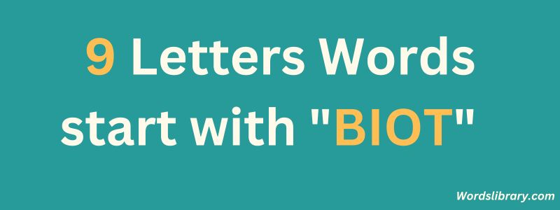 9 Letter Words that Start with BIOT