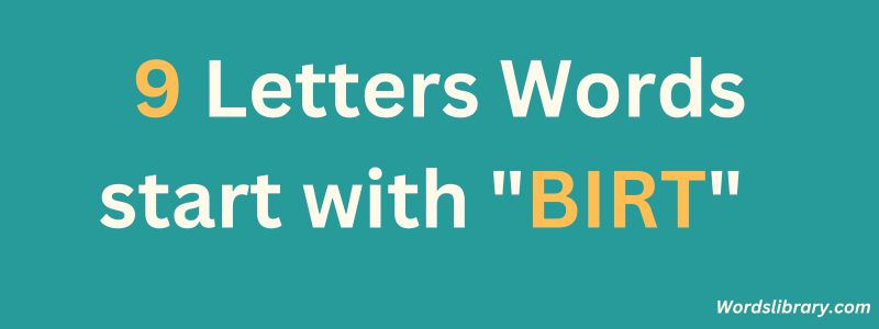 9 Letter Words that Start with BIRT