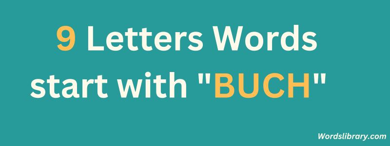 9 Letter Words that Start with BUCH
