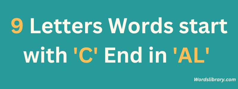 9 Letter Words that Start with C and End in AL