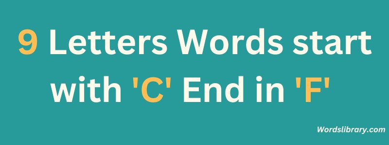 9 Letter Words that Start with C and End in F