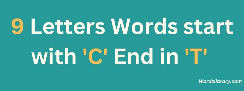 9 Letter Words that Start with C and End in T