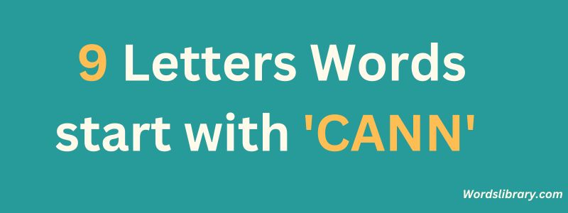 9 Letter Words that Start with CANN