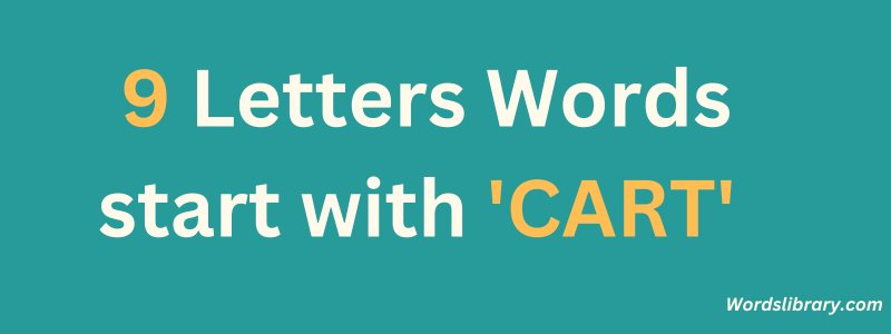 9 Letter Words that Start with CART