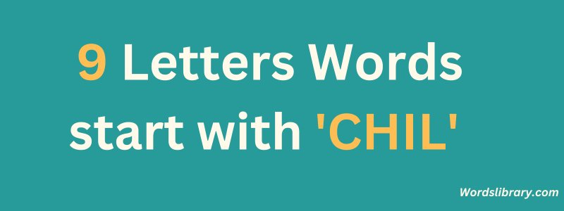 9 Letter Words that Start with CHIL