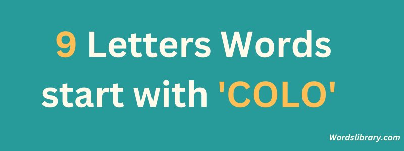 9 Letter Words that Start with COLO