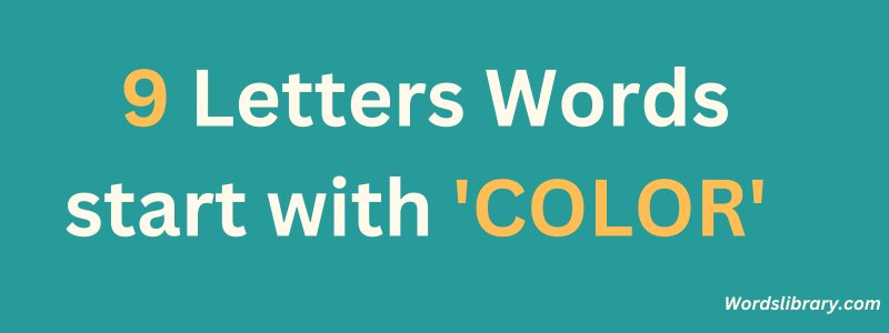 9 Letter Words that Start with COLOR