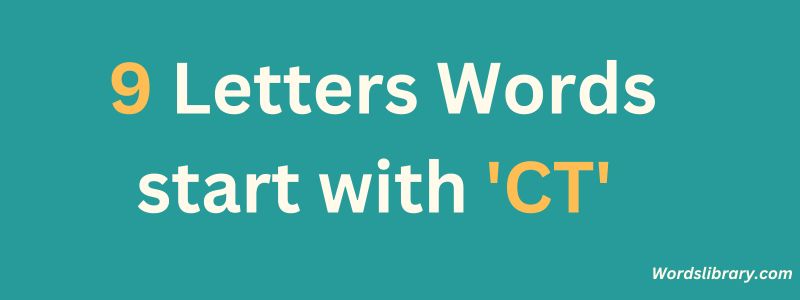 9 Letter Words that Start with CT