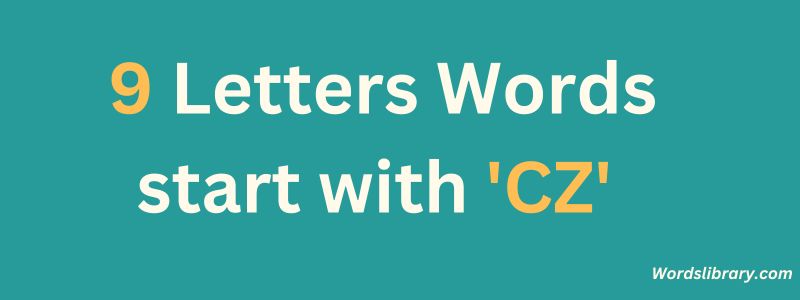 9 Letter Words that Start with CZ