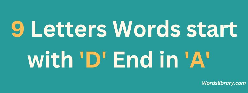 9 Letter Words that Start with D and End in A