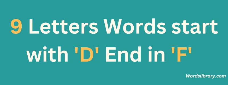9 Letter Words that Start with D and End in F