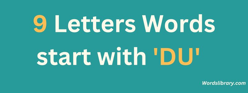9 Letter Words that Start with DU