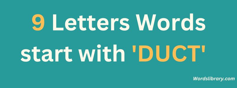 9 Letter Words that Start with DUCT