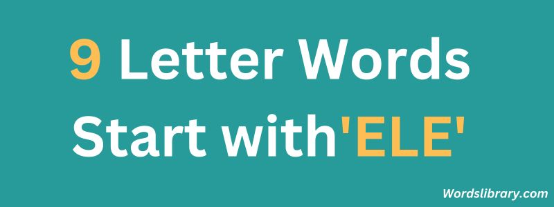 9 Letter Words Starting with ELE