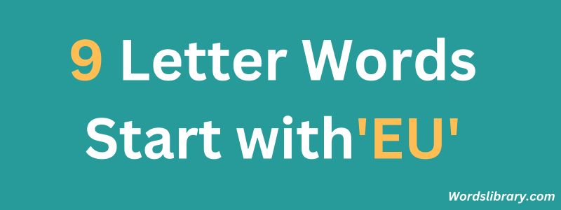9 Letter Words Starting with EU