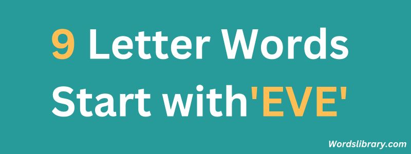 9 Letter Words Starting with EVE