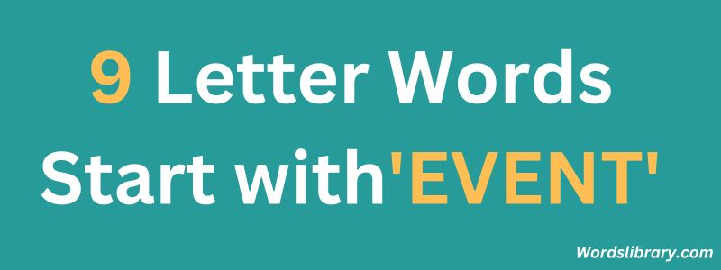 9 Letter Words that Start with EVENT