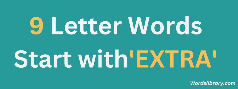 9 Letter Words Starting with EXTRA