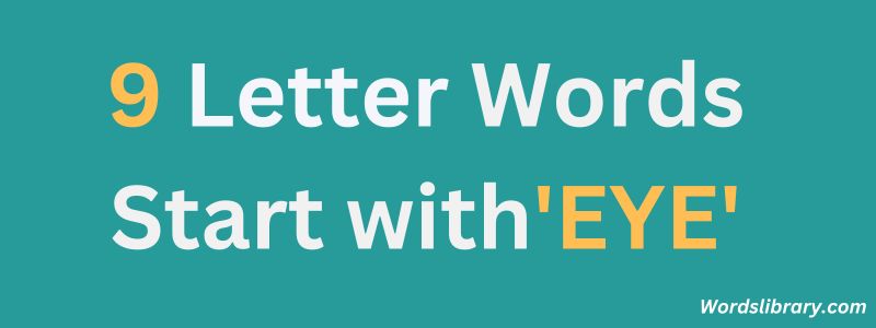 9 Letter Words that Start with EYE