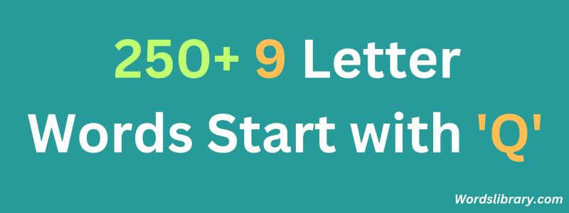 Nine Letter Words Starting with Q