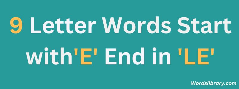 Nine Letter Words that Start with E and End with LE