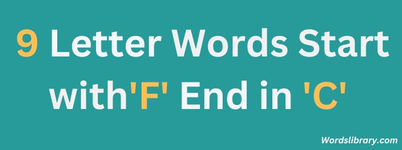 Nine Letter Words that Start with F and End with C