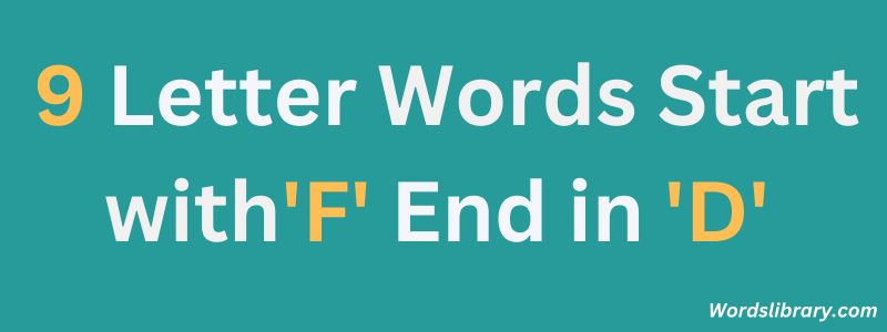 Nine Letter Words that Start with F and End with D