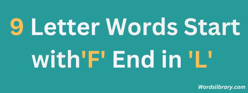 Nine Letter Words that Start with F and End with L