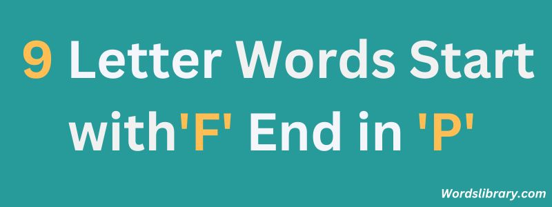 Nine Letter Words that Start with F and End with P