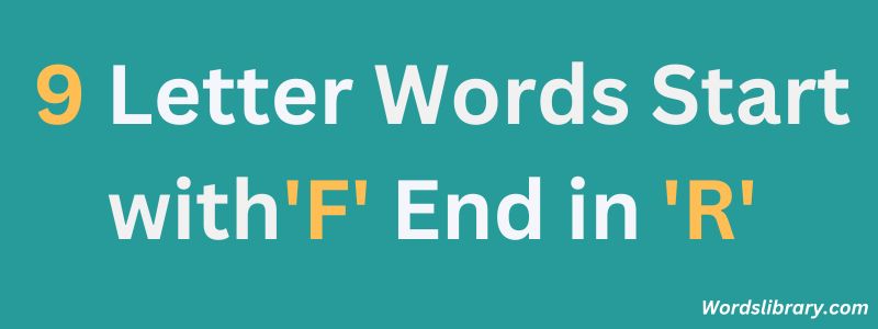 Nine Letter Words that Start with F and End with R