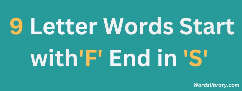 Nine Letter Words that Start with F and End with S