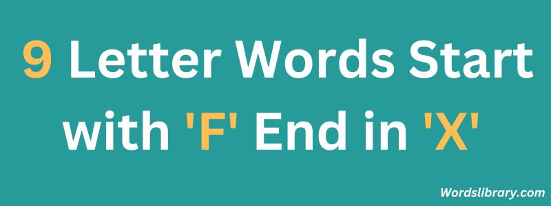 Nine Letter Words that Start with F and End with X