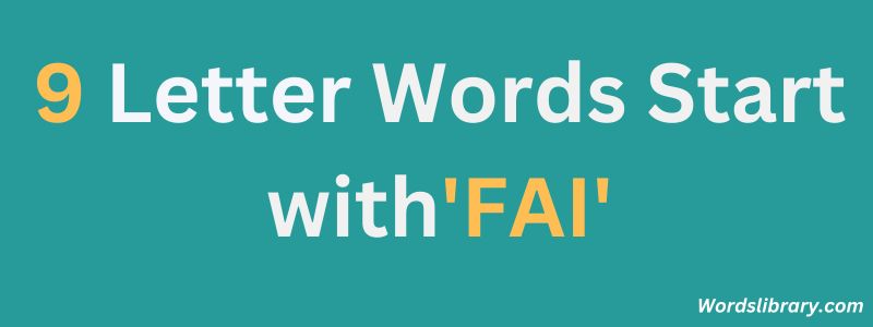 Nine Letter Words that Start with FAI