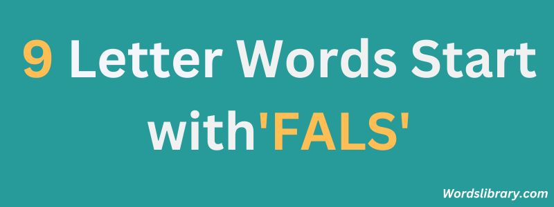 Nine Letter Words that Start with FALS