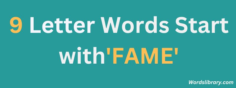Nine Letter Words that Start with FAME
