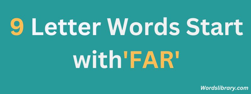 Nine Letter Words that Start with FAR