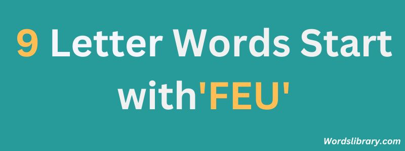 Nine Letter Words that Start with FEU