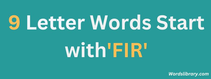 Nine Letter Words that Start with FIR