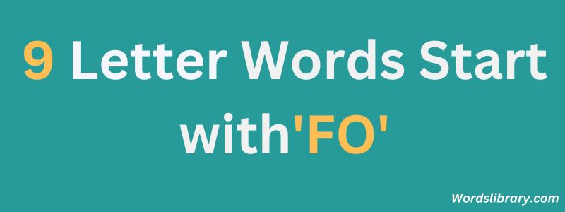 Nine Letter Words that Start with FO