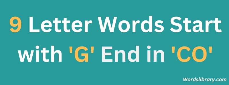 Nine Letter Words that Start with G and End with CO