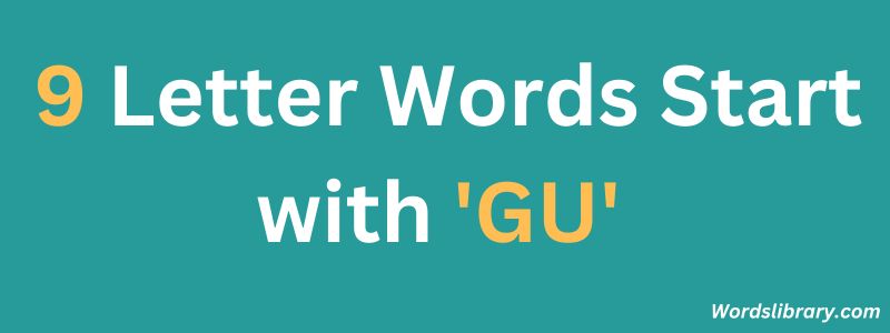 Nine Letter Words that Start with GU
