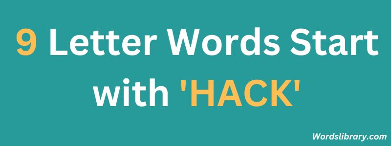 Nine Letter Words that Start with HACK