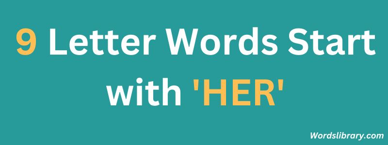 Nine Letter Words that Start with HER